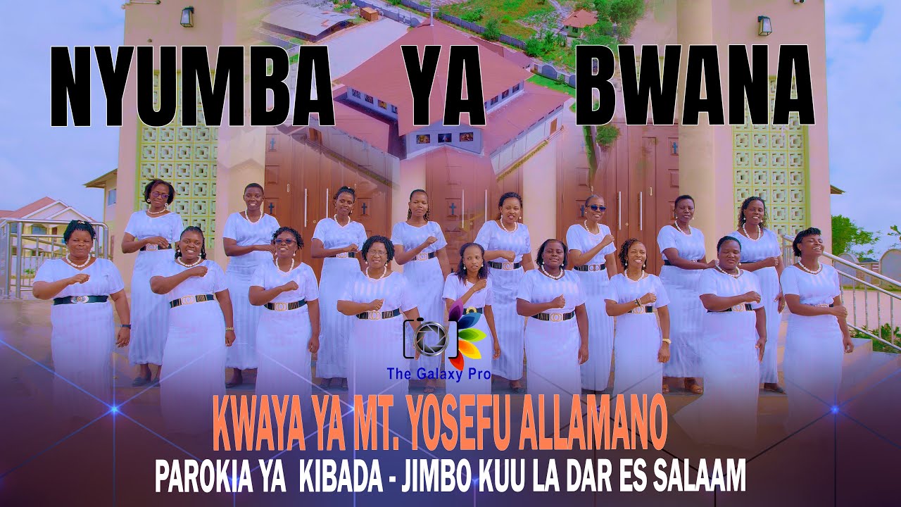 NYUMBA YA BWANA  MTUNZI:  Elias Majaliwa KWAYA YA MT. YOSEPH ALLAMANO PAROKIA YA KIBADA , DSM