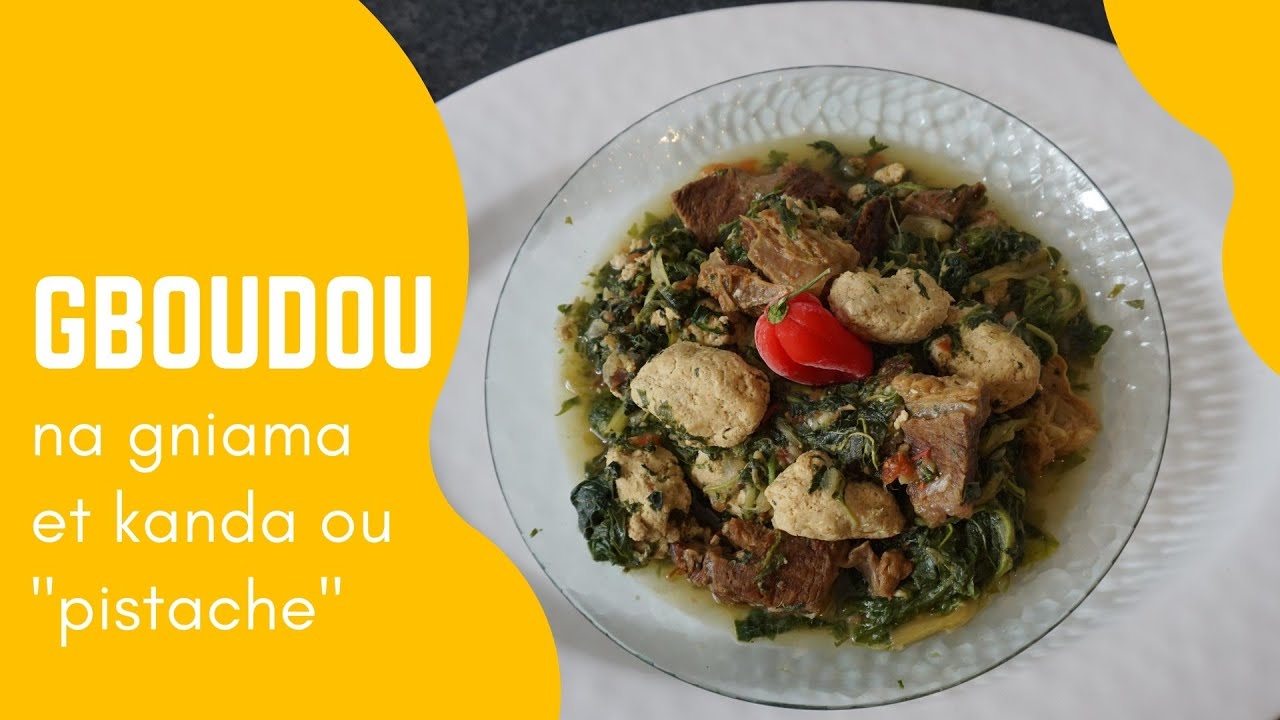 Gboudou na gniama et Kanda (Amarante, viande de boeuf et pistache) #PlatCentrafricain#
