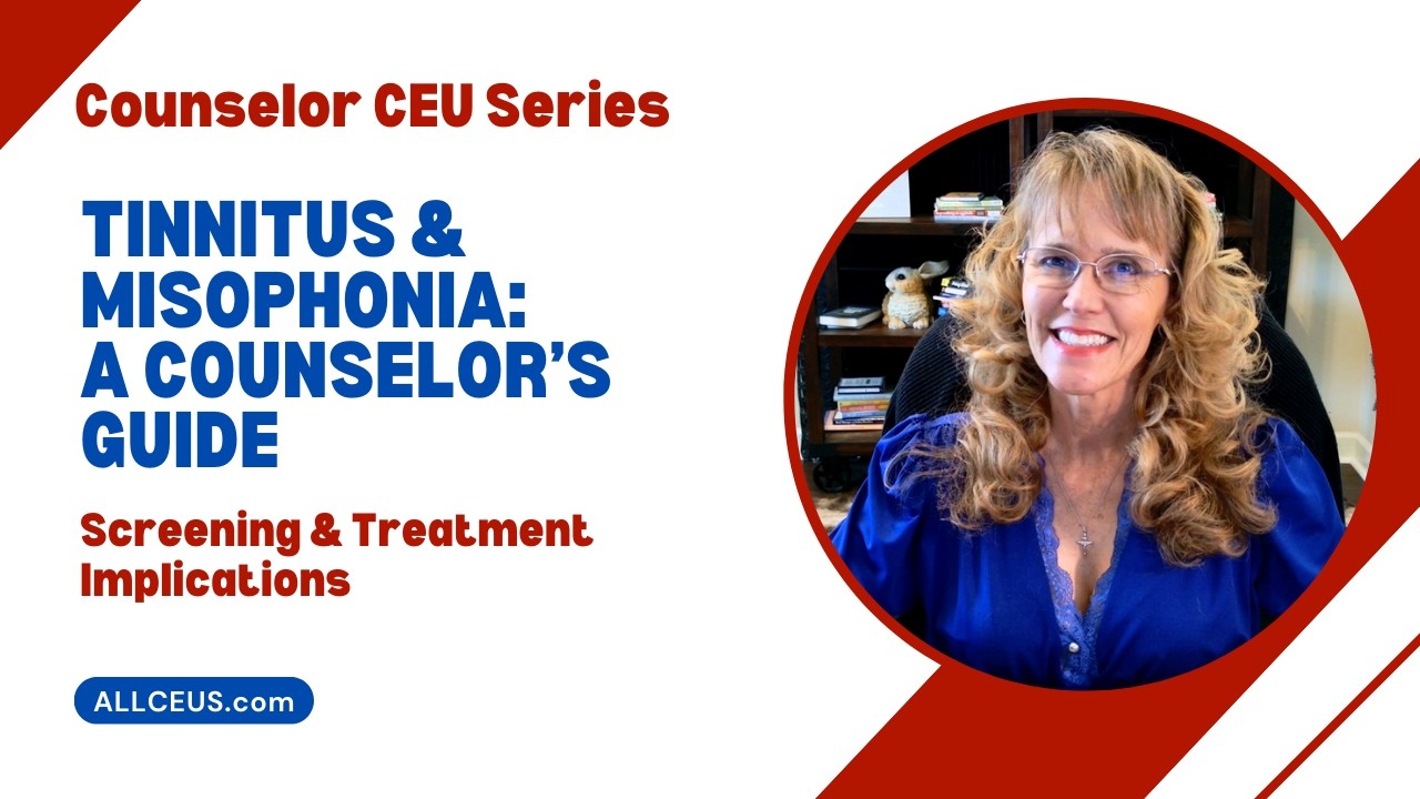 Tinnitus Hyperacusis and Misophonia: What Counselors Need to Know
