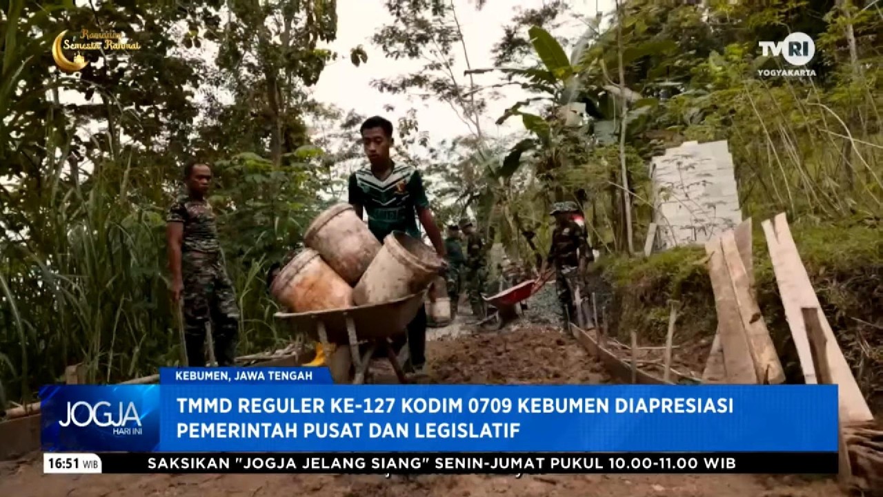 TMMD REGULER KE  127 KODIM 0709 KEBUMEN DI APRESIASI PEMERINTAH PUSAT DAN LEGISLATIF
