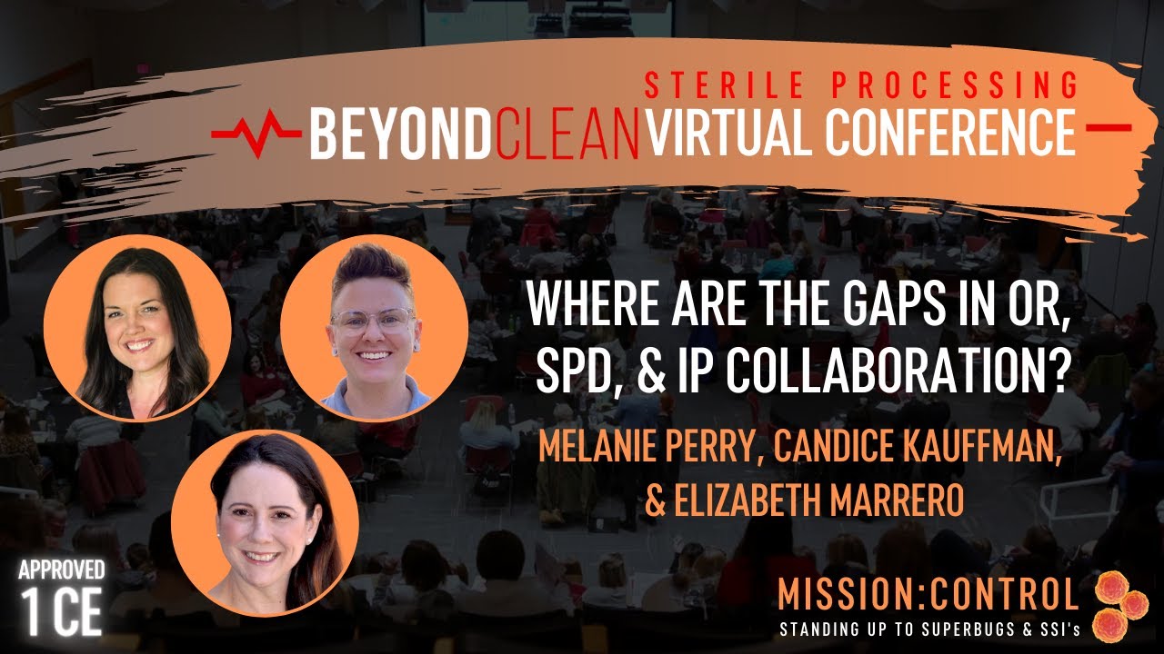 CE Approved | Where Are the Gaps in OR, SPD, & IP Collaboration? | Mission Control Conference