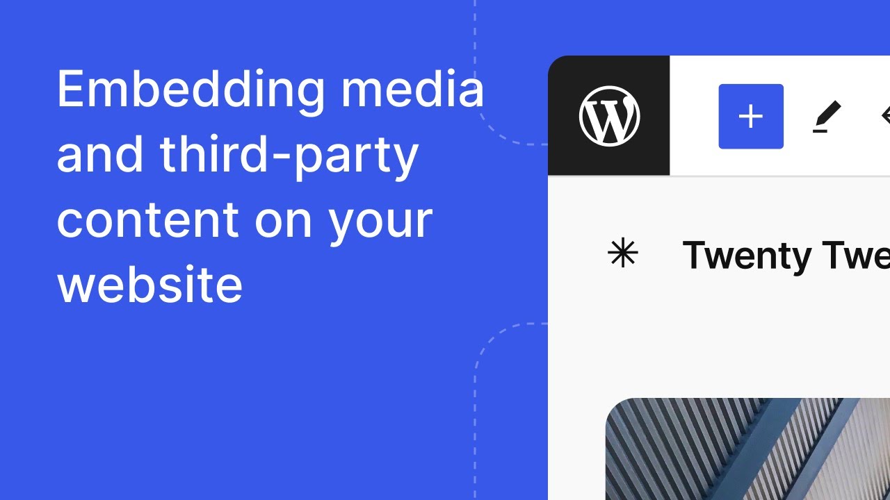 Embedding media and third-party content on your website