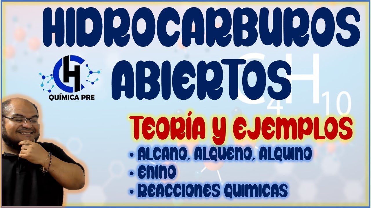 HIDROCARBUROS ABIERTOS - TEORIA Y EJEMPLOS