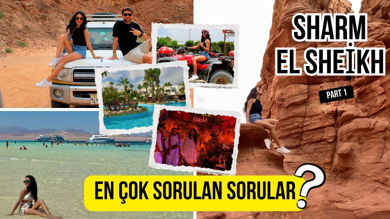 İZLEMEDEN ŞARM EL ŞEYH TATİLİ PLANLAMA !! Sizler için MISIR Hakkında Sık Sorulan Soruları Yanıtladık