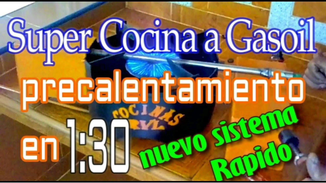 SUPER COCINA A GASOIL PRECALENTAMIENTO EN 1:30 MINUTOS (SISTEMA MAS RÁPIDO)