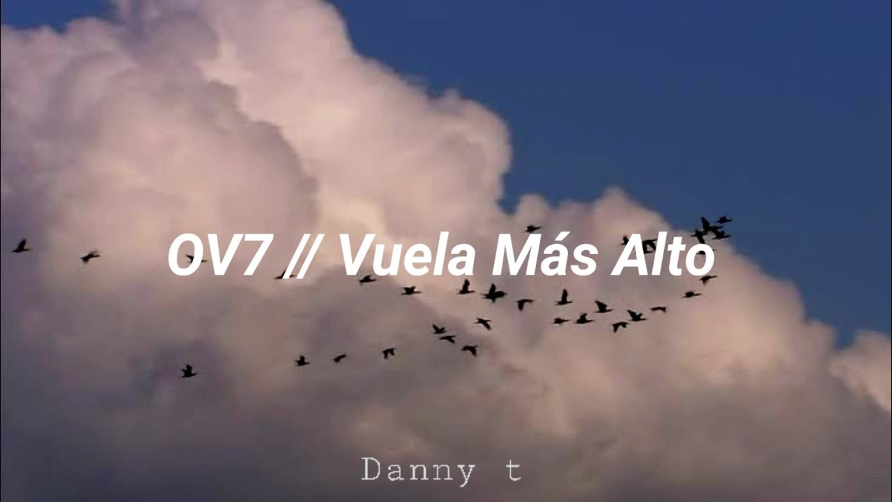 Vuela Más Alto // OV7 [letra]