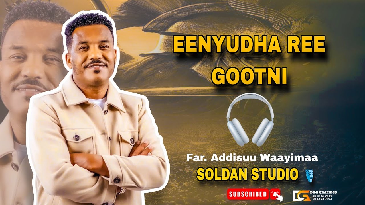 Far. Addisuu Waayimaa // Eenyudharee gootni//