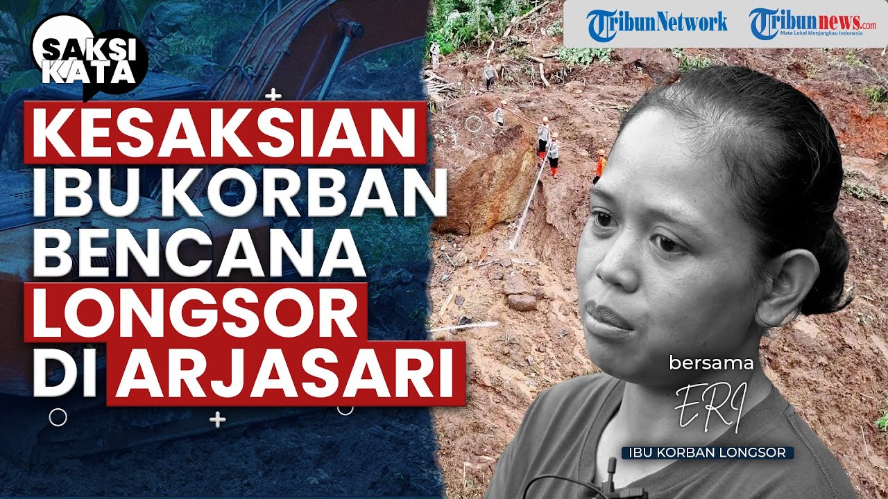 Kesaksian Ibu Korban Tanah Longsor di Arjasari, Kabupaten Bandung! Sempat Tersenyum sebelum Pergi