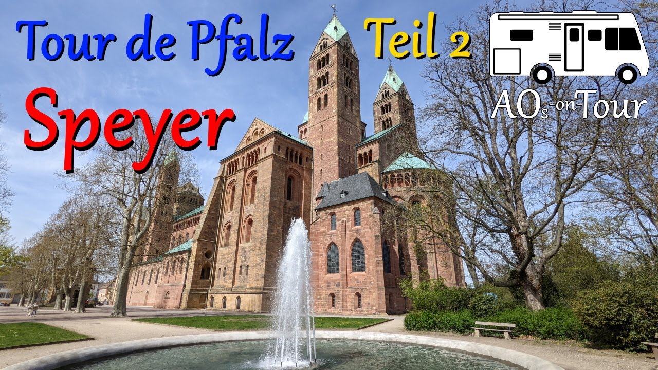 Wohnmobil Tour de Pfalz, Teil 2: Speyer