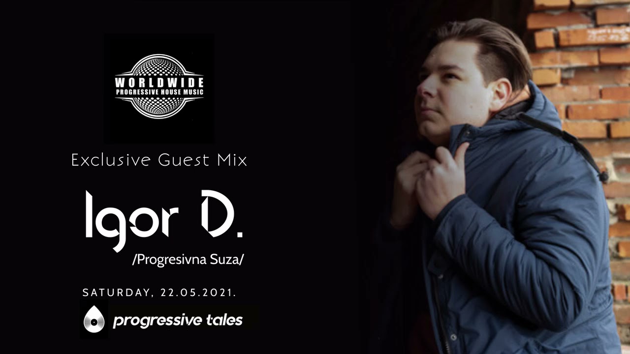 Igor D. - Worldwide Progressive House Music Exclusive Mix - 22-05-2021