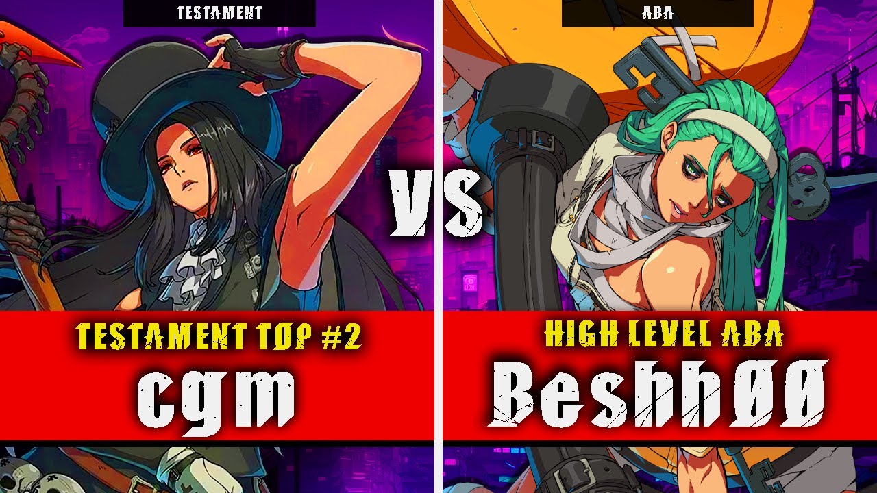 GGST | cgm (Testament) VS Beshh00 (ABA) | Guilty Gear Strive High level gameplay