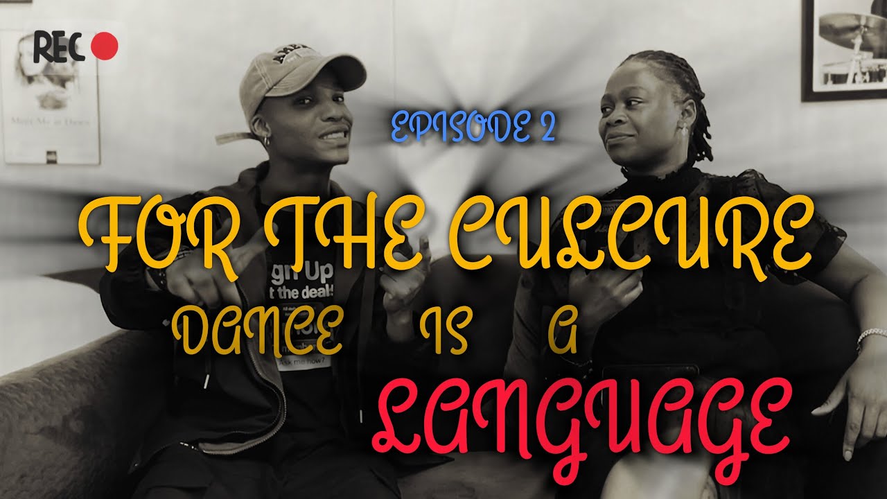 FOR THE CULTURE : EPISODE 2 | DANCE IS A LANGUAGE🕺💃