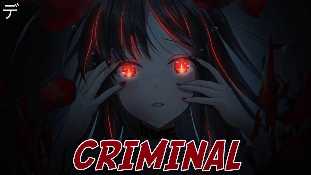 【Nightcore】Criminal (Lyrics)