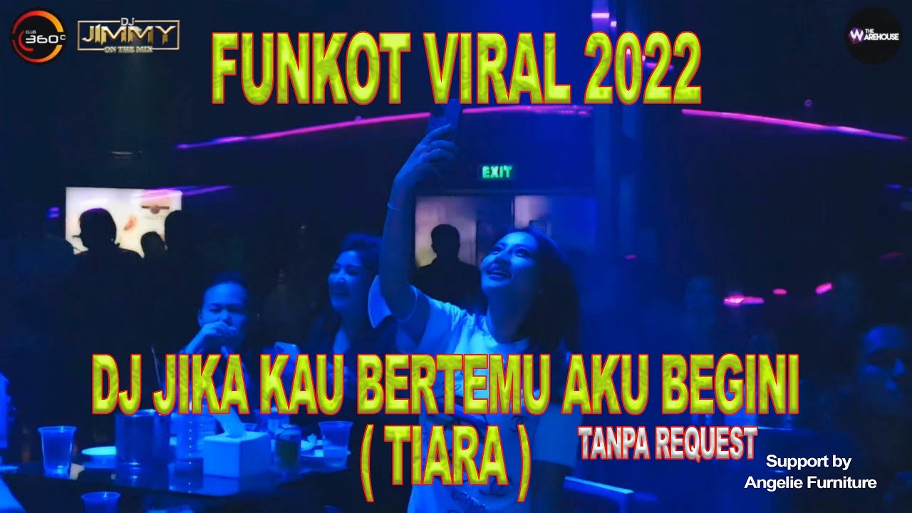 FUNKOT VIRAL 2022 - DJ JIKA KAU BERTEMU AKU BEGINI (TIARA) BY DJ JIMMY ON THE MIX