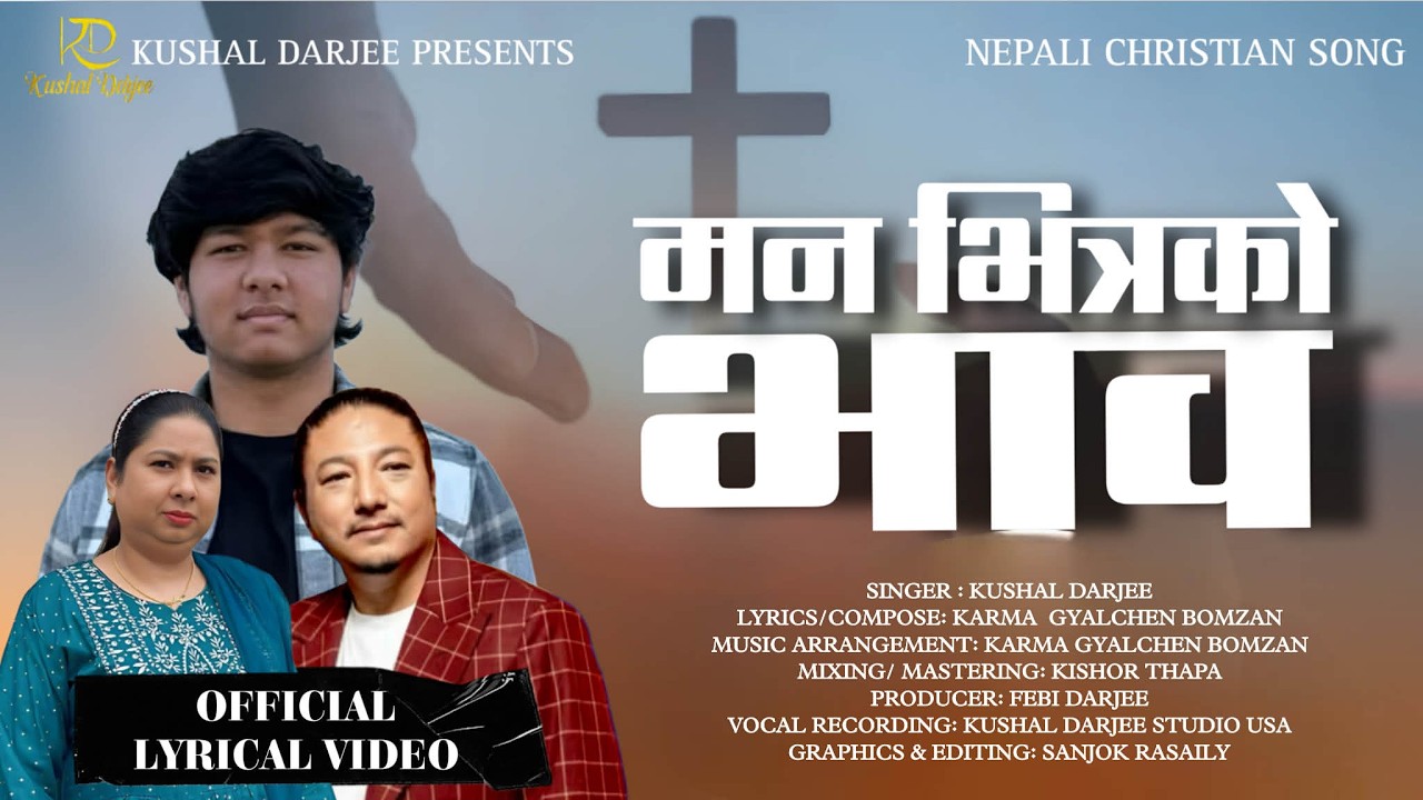 MANA VITRAKO BHAB || NEW NEPALI CHRISTIAN SONG 2026 // KUSHAL DARJEE // KARMA GYALCHEN BOMZAN ||