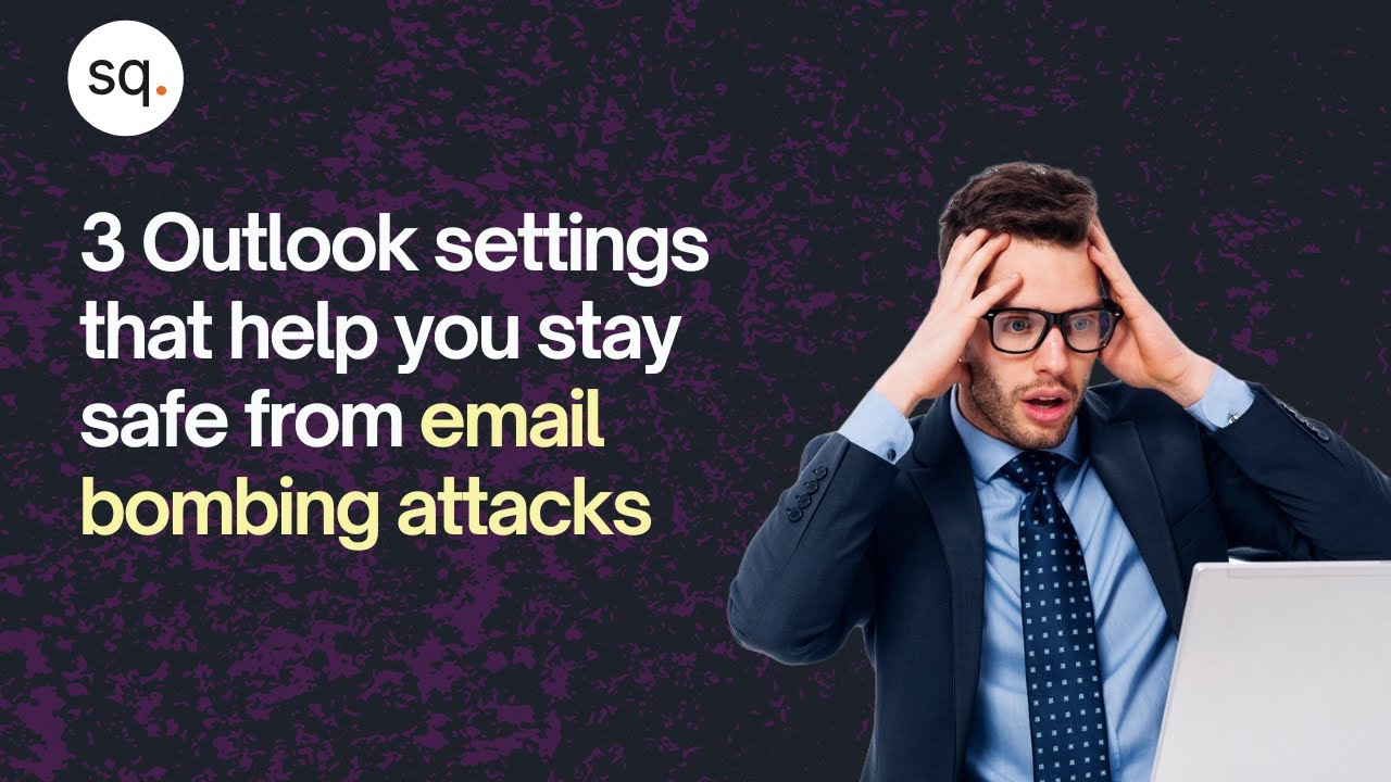 3 Outlook settings that help you stay safe from email bombing attacks | Security Quotient |