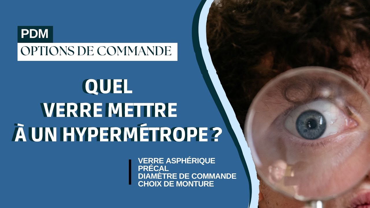 Quel verre mettre à un hypermétrope ?