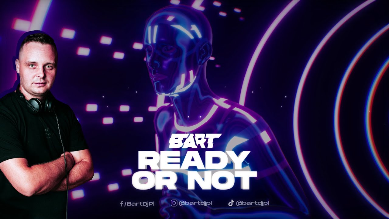 Bart - Ready Or Not 2025 (Original Mix)