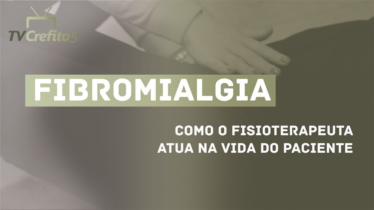 Fibromialgia: como o fisioterapeuta atua na vida do paciente