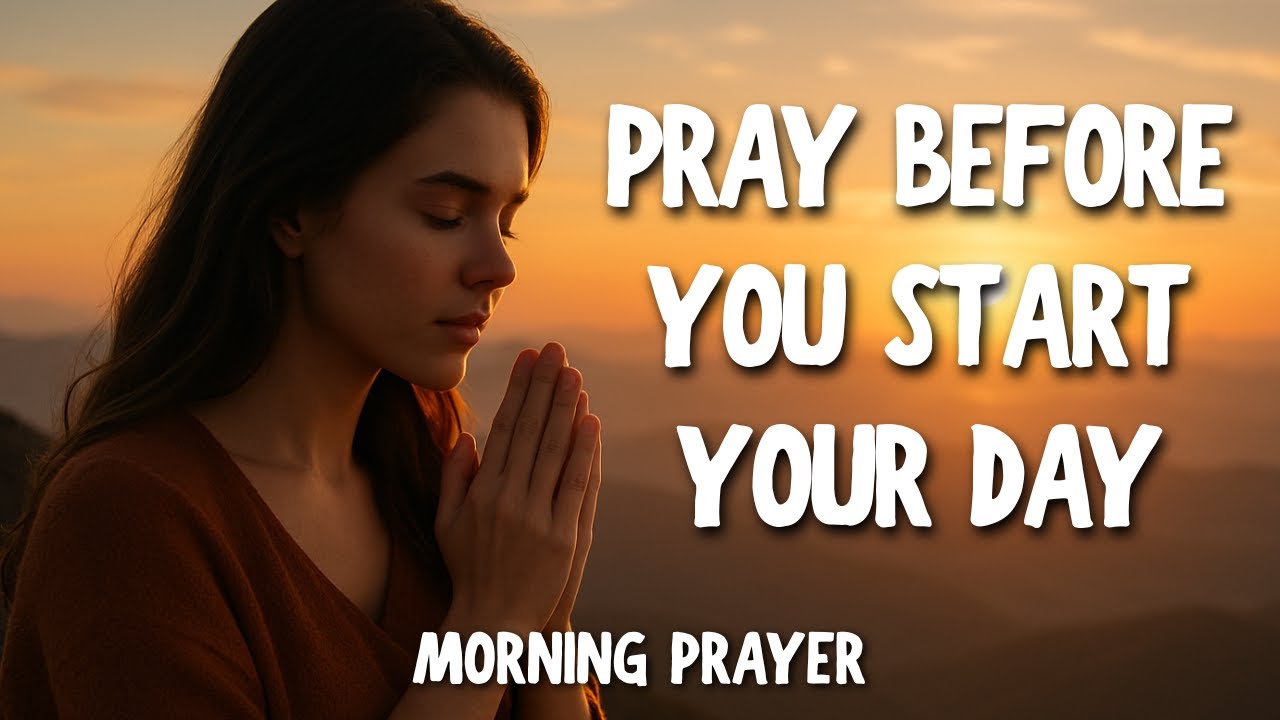 This 5 Minute Morning Prayer Will Transform Your Day