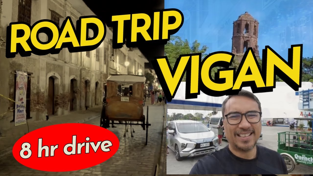 Road Trip - Driving 8 hrs to VIGAN, ILOCOS SUR, Philippines.