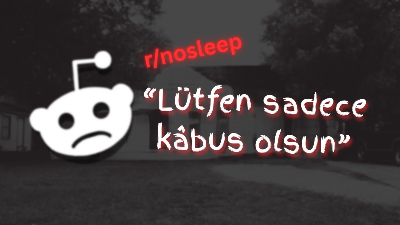 Reddit'deki Korkunç Deneyimler