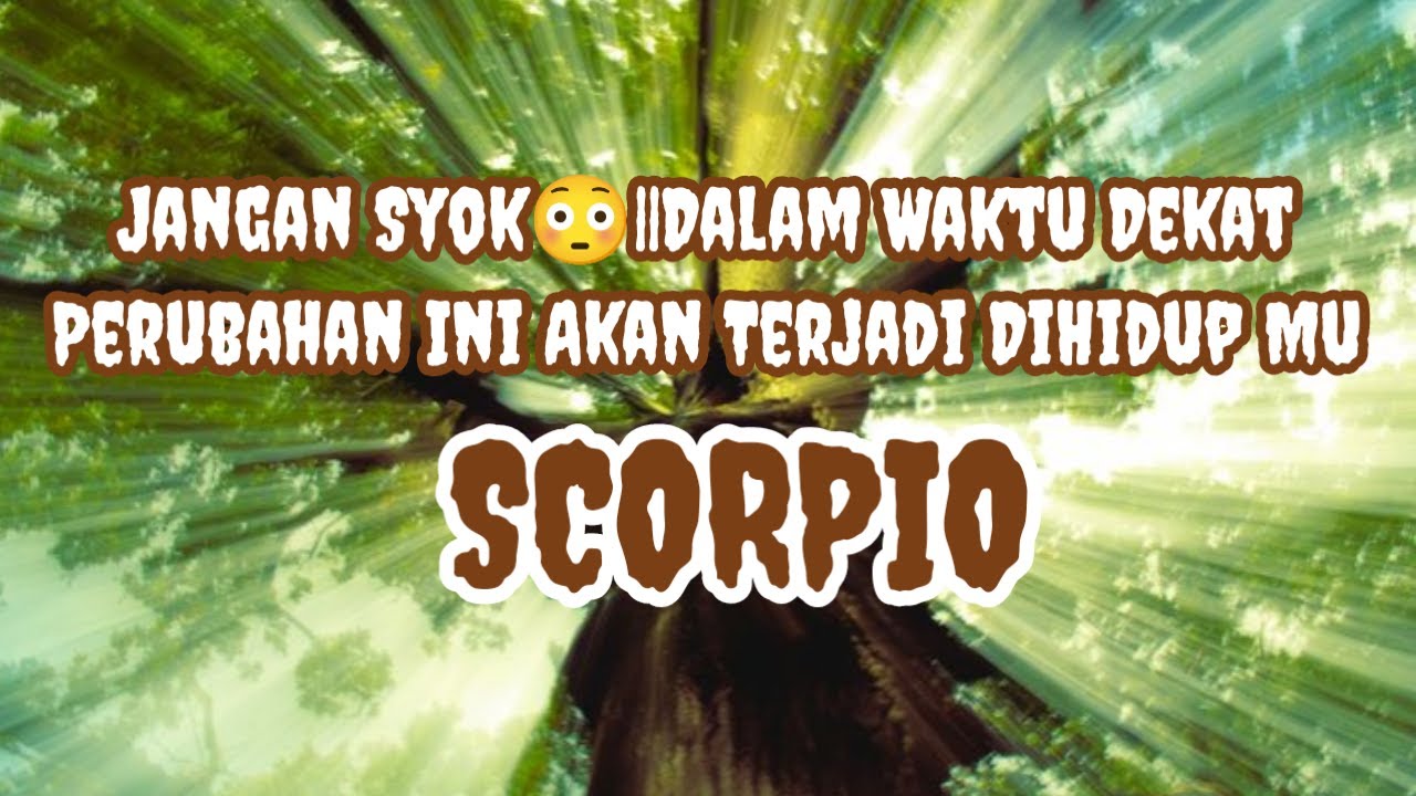 🥹Scorpio🥹Jangan Syok😳|| Dalam Waktu Dekat,Perubahan Ini Akan Terjadi Di Hidup Mu🥹☺️