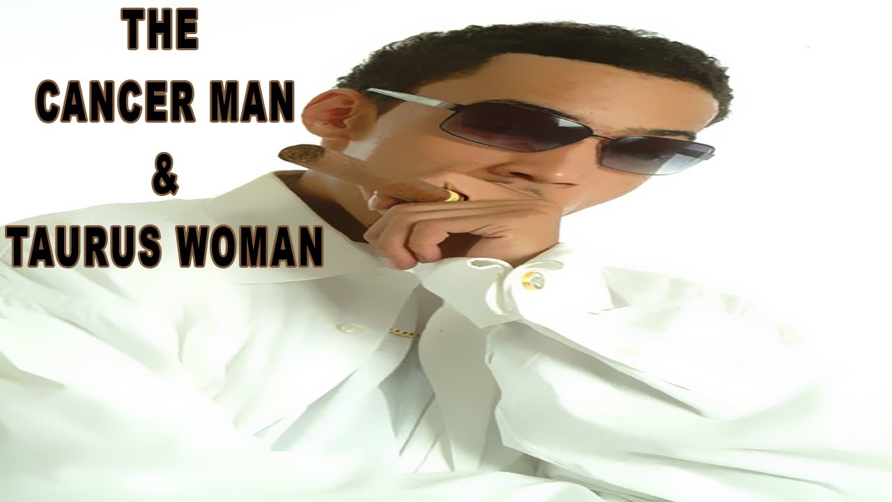 Cancer Man & Taurus Woman