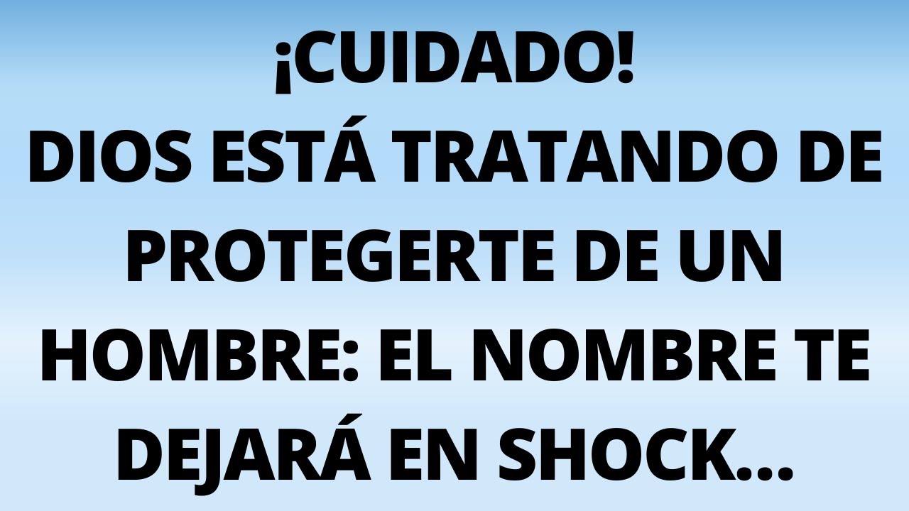 ¡CUIDADO! DIOS está tratando de protegerte de un hombre:el nombre te dejará en shock…