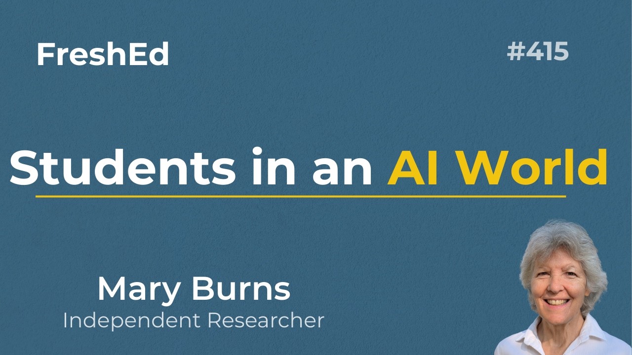 Why AI Harms Outweigh Benefits: A Pre-Mortem Analysis | Mary Burns | FreshEd #415