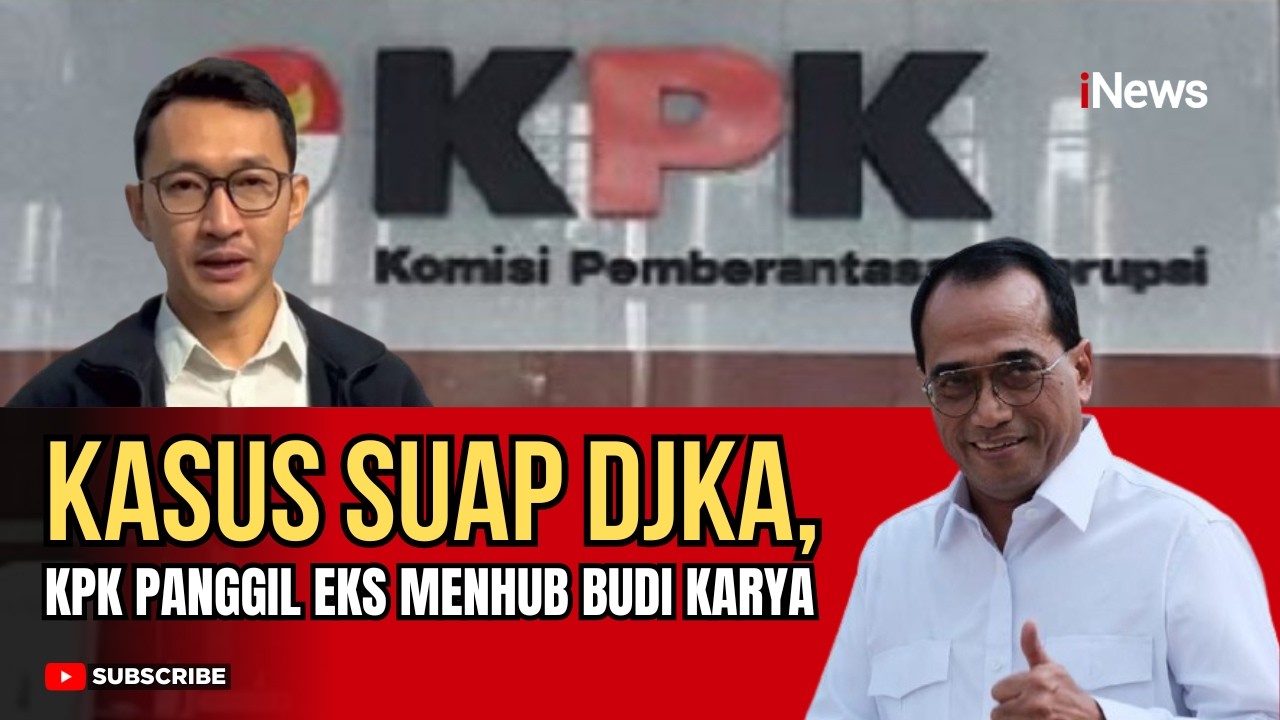 KPK Panggil Lagi Eks Menhub Budi Karya Sumadi, Usut Dugaan Korupsi di DJKA!  | iNews Terkini