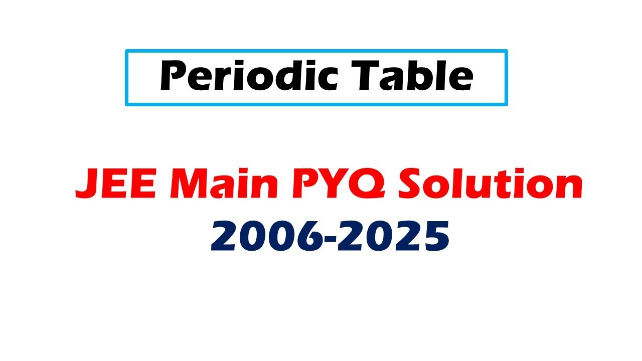 81 to 85 , Periodic Table JEE Main PYQ Solution