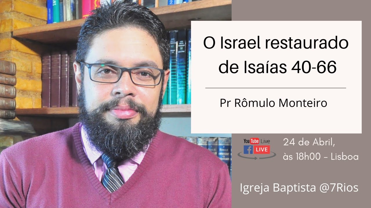 O Israel restaurado de Isaías 40-66 | Pr. Rômulo Monteiro