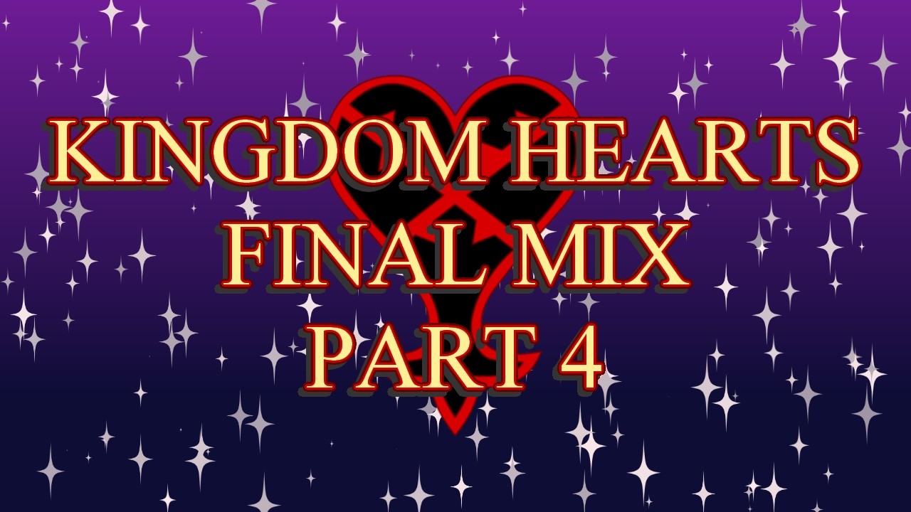 Kingdom Hearts FM 1 Part 4