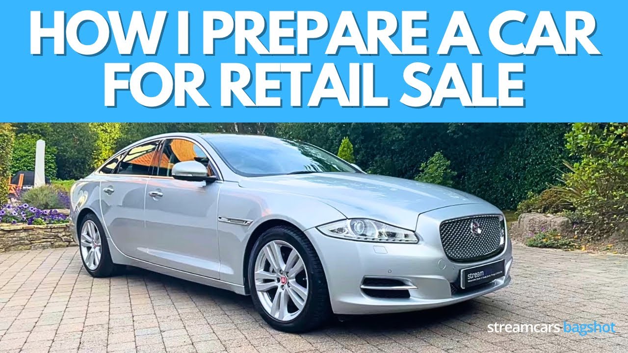 HOW I PREPARE A CAR FOR RETAIL SALE