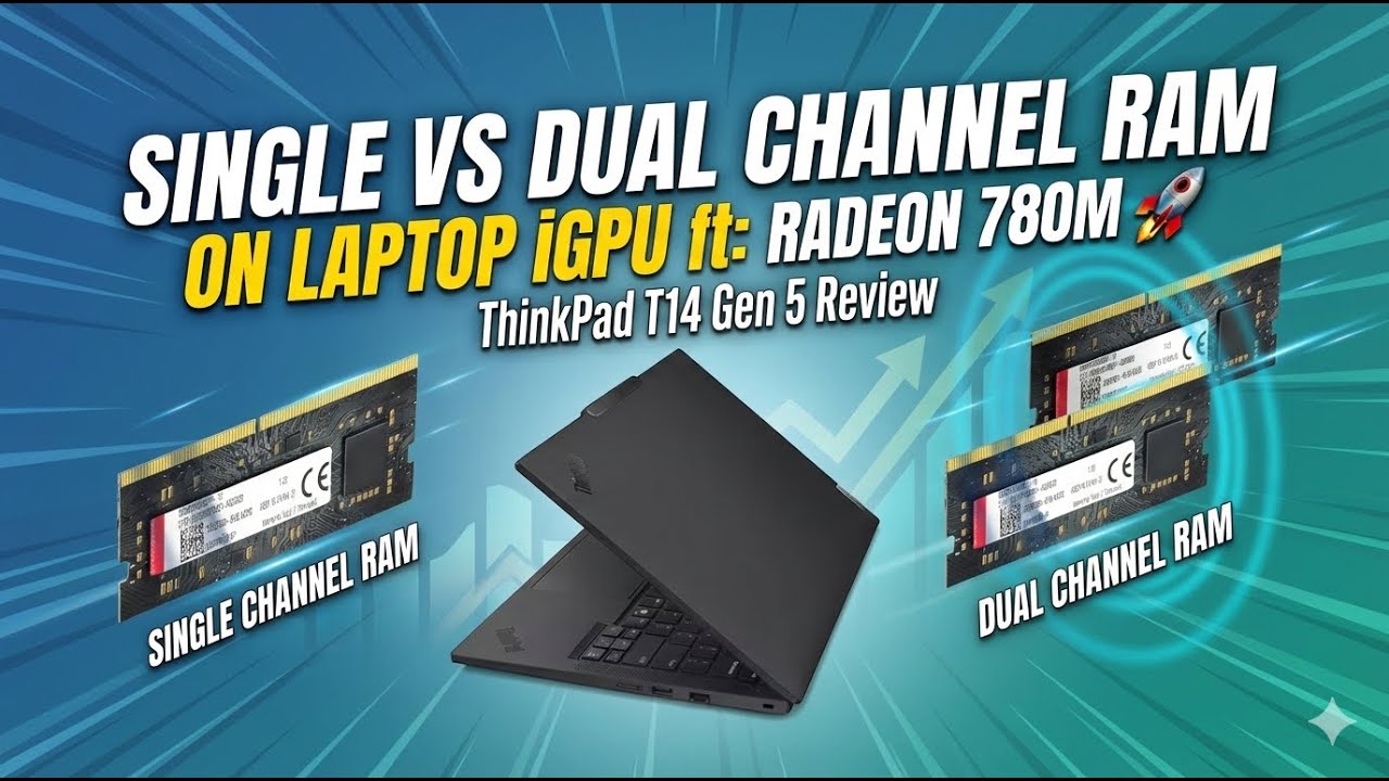 Single vs Dual Channel RAM on laptop iGPU ft: radeon 780m 🚀 | Quick ThinkPad T14 Gen 5 AMD Review