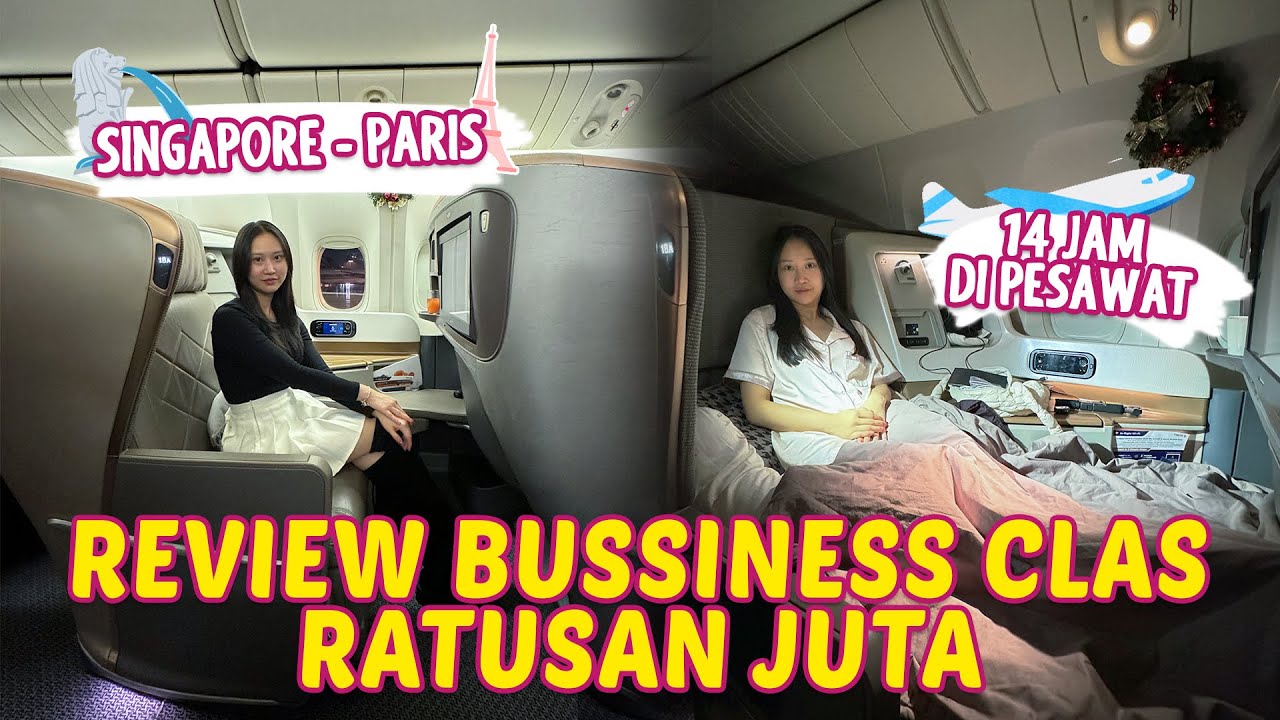 SINGAPORE - PARIS NAIK PESAWAT BUSSINESS CLASS RATUSAN JUTA !! EHHMM.. BEGINI YA RASA NYA?