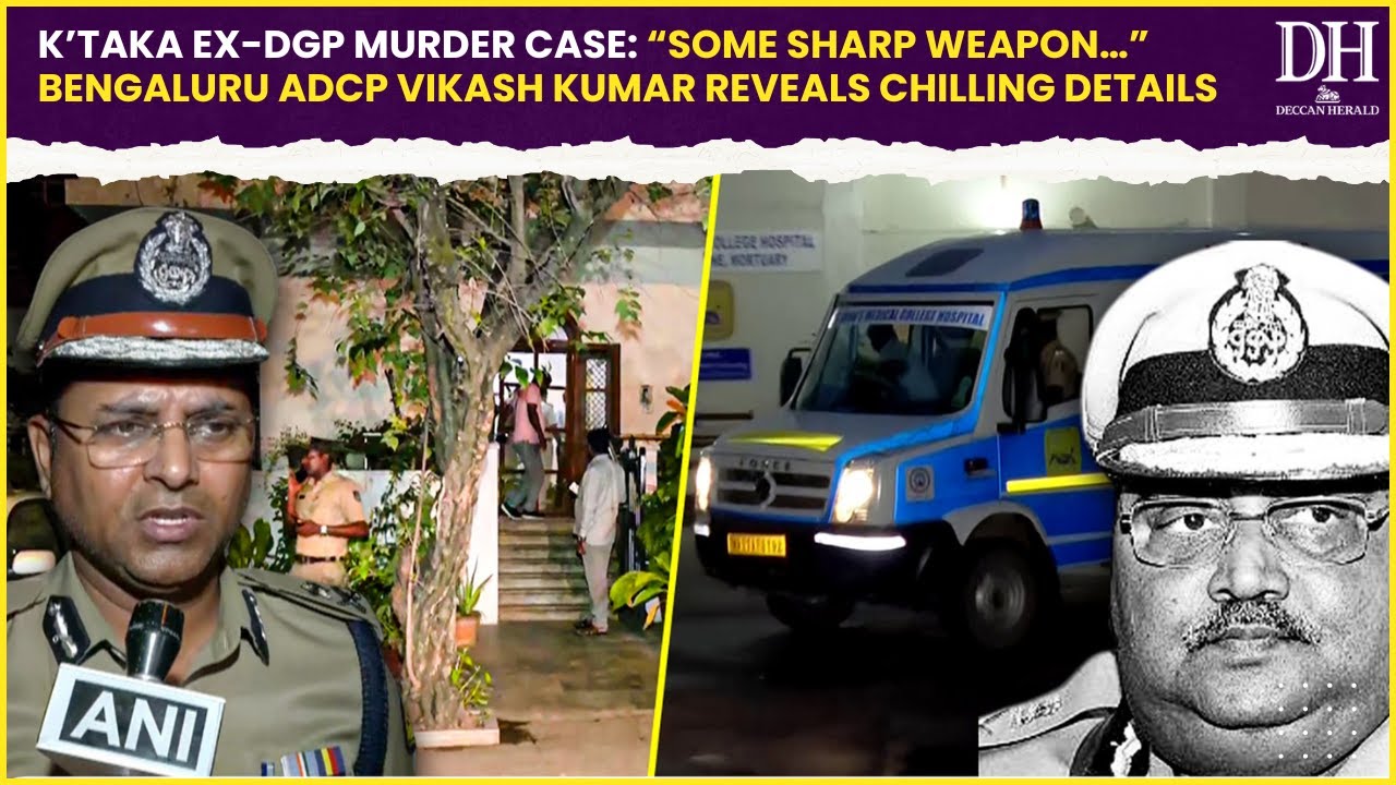K’taka Ex DGP Murder Case “Some sharp weapon…” Bengaluru ADCP Vikash Kumar reveals chilling details
