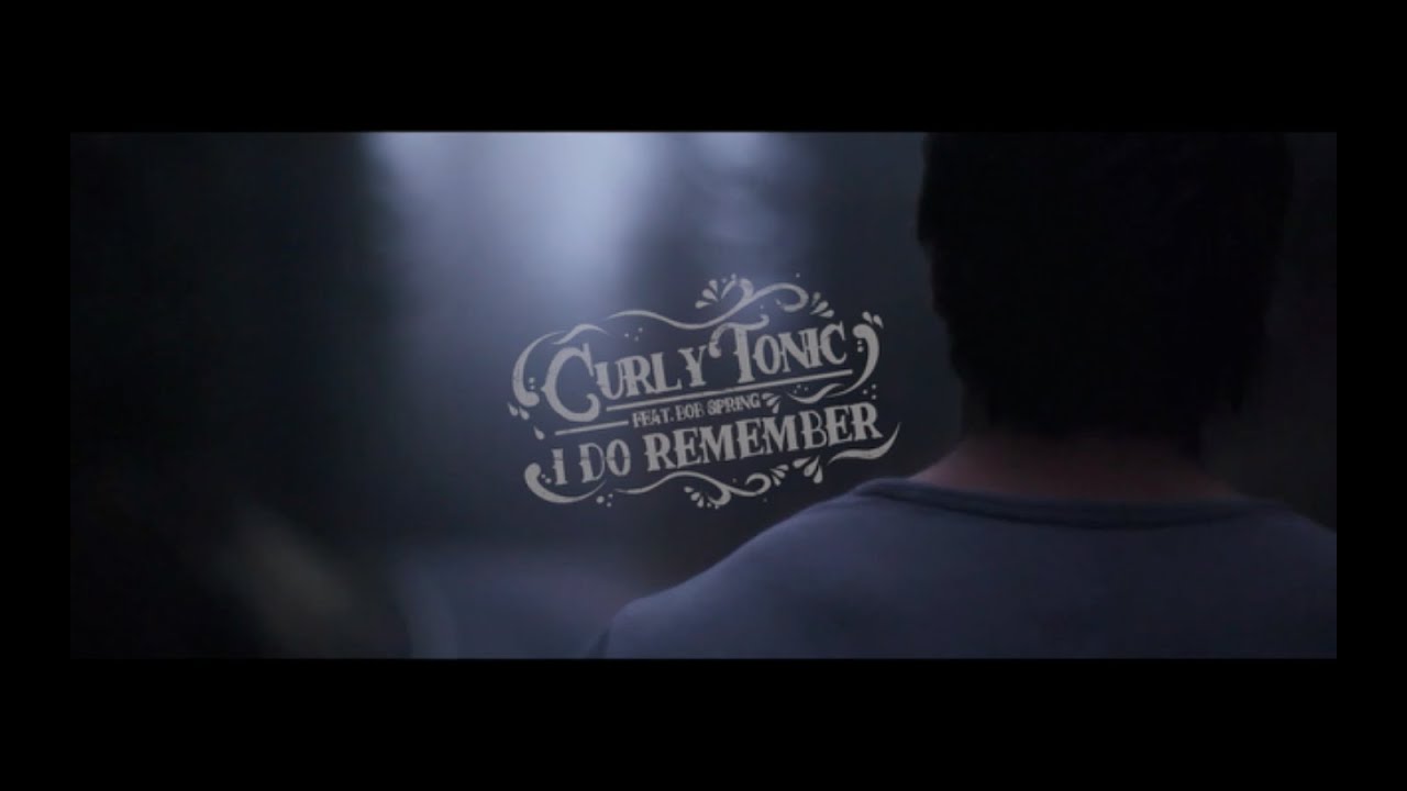 Curly Tonic - I Do Remember (feat. Bob Spring)