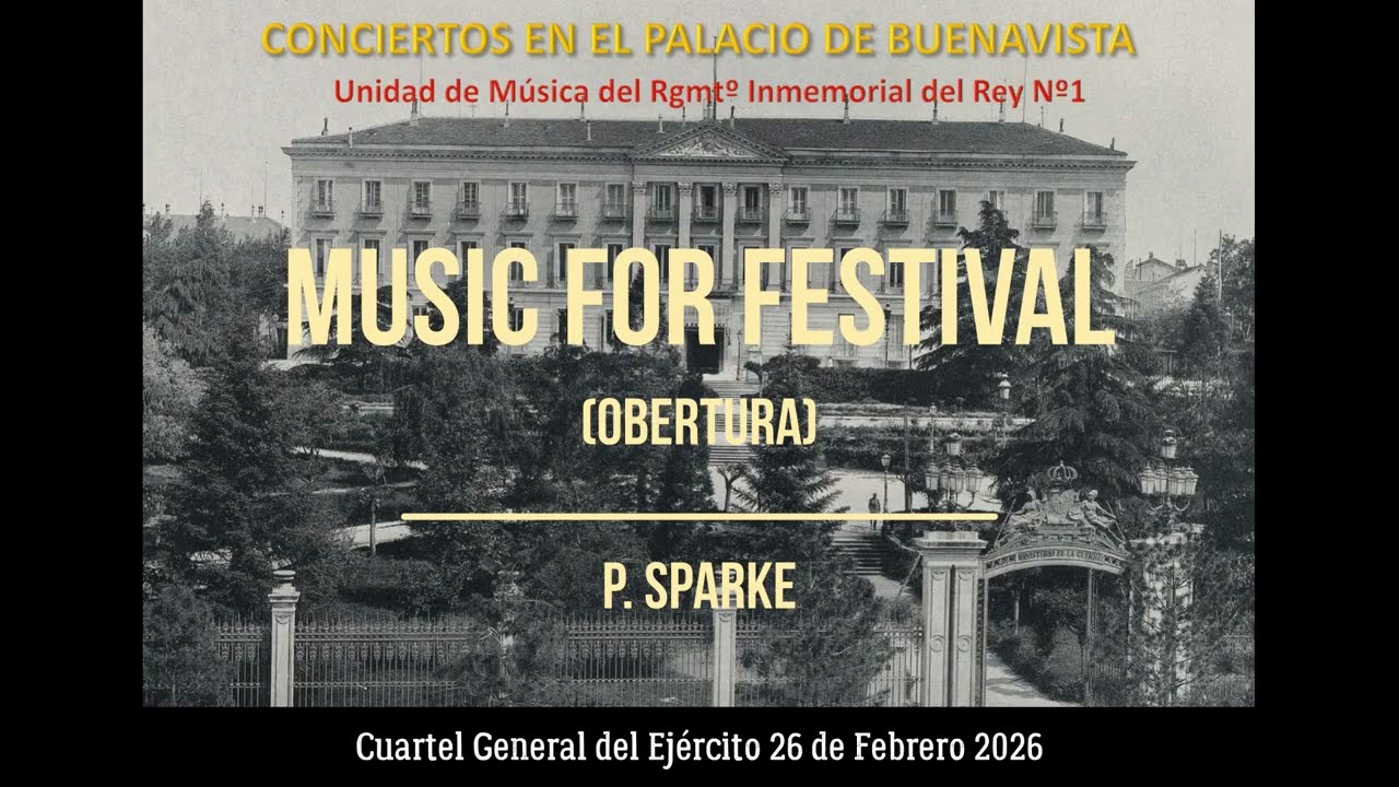 MUSIC FOR FESTIVAL (Obertura) P. Sparke. Unidad de Música del Rgmtº Inmemorial del Rey Nº1