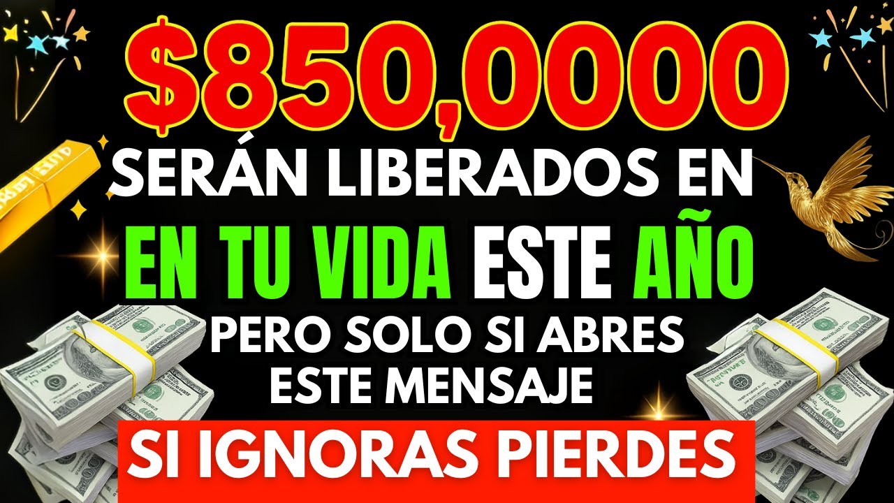 DIOS DICE: ESTE AÑO SE LIBERARÁN $850 MILLONES PARA TI… ¡PERO NECESITO QUE ESCUCHES AHORA! ✝️