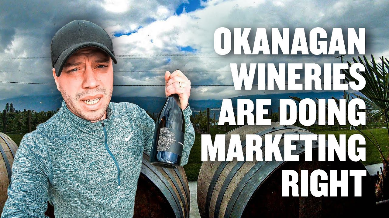 Okanagan Wineries Are Doing it Right I Marketing Movie
