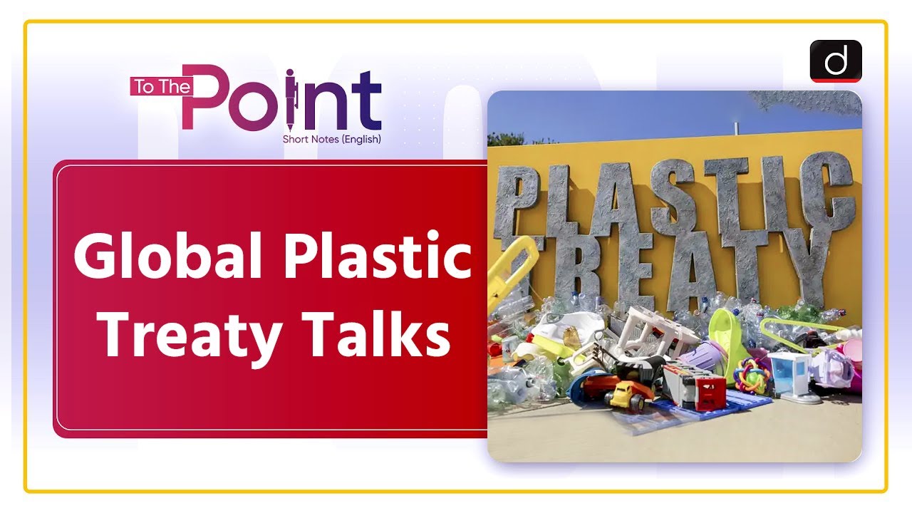 Global Plastic Pollution Treaty Negotiations | INC 5.2 | To The Point | Drishti IAS English