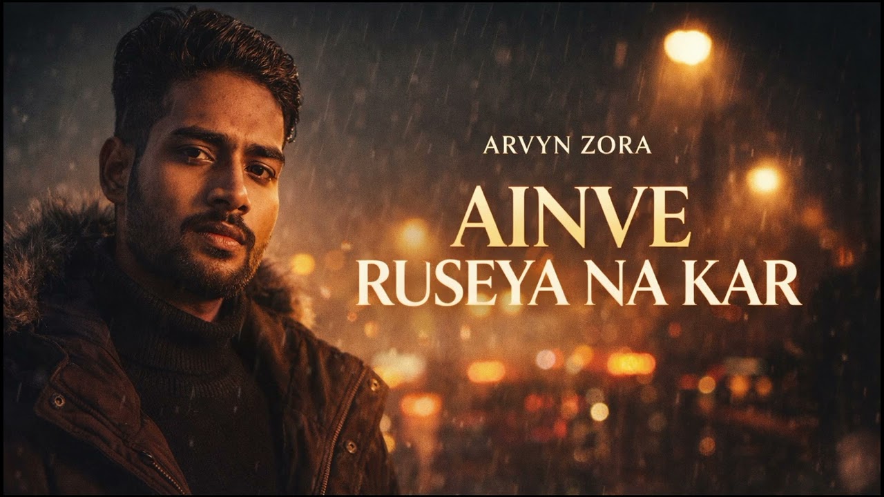 AINVE RUSEYA NA KAR (Official Audio) | Arvyn Zora | Punjabi Sad Song 2026