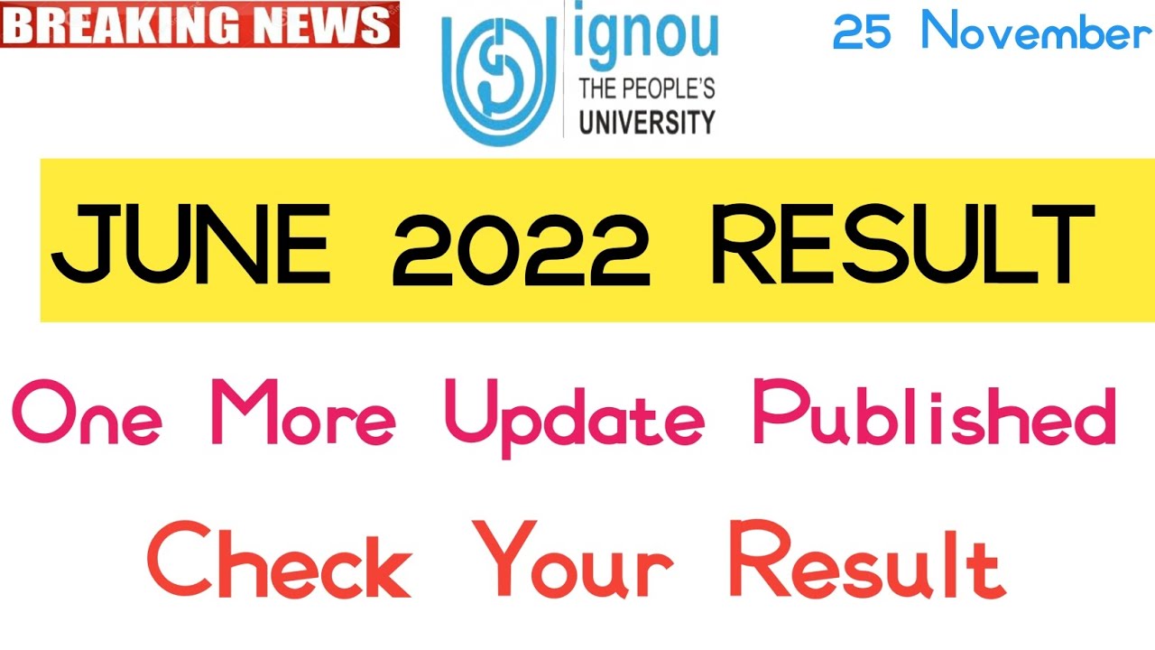 Ignou june 2022 Result update one more Update published check your result