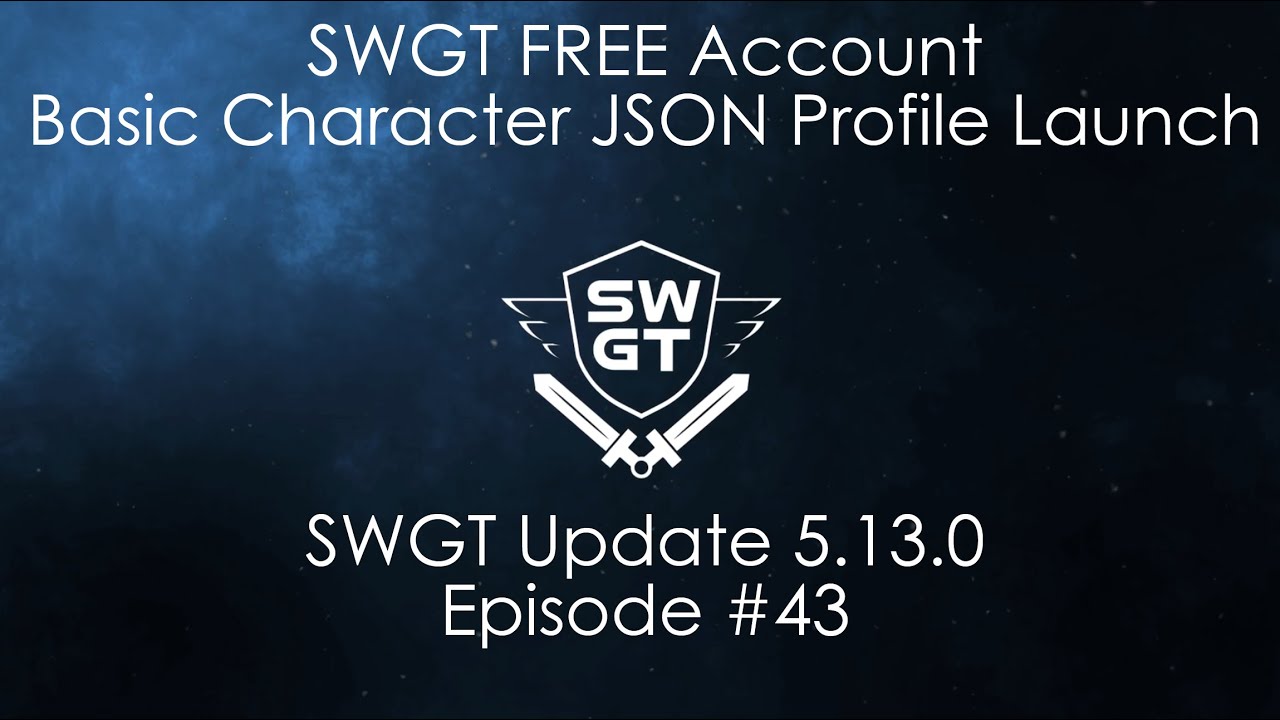SWGT - Episode 43 - Update 5.13.0 SWGT Free Account Basic Profile Launch