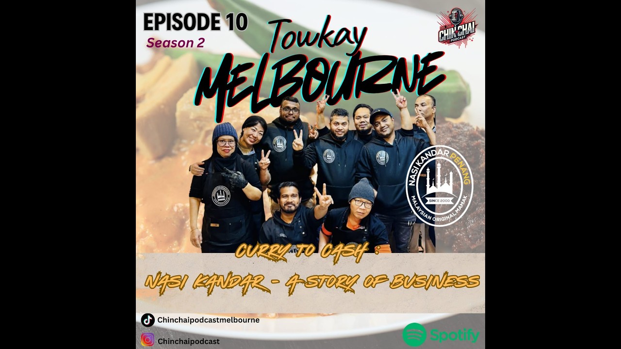 CURRY TO CASH - NASI KANDAR STORY OF BUSINESS - (TOWKAY MELBOURNE) Season 2 EPISODE 10