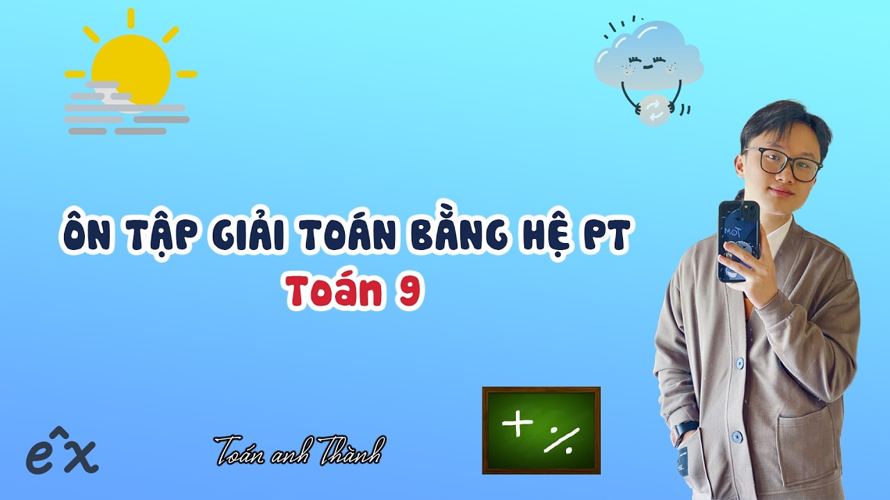 B8 ÔN TẬP GIẢI TOÁN BẰNG HỆ PT | TOÁN 9 | ANH Thành DẠY TOÁN