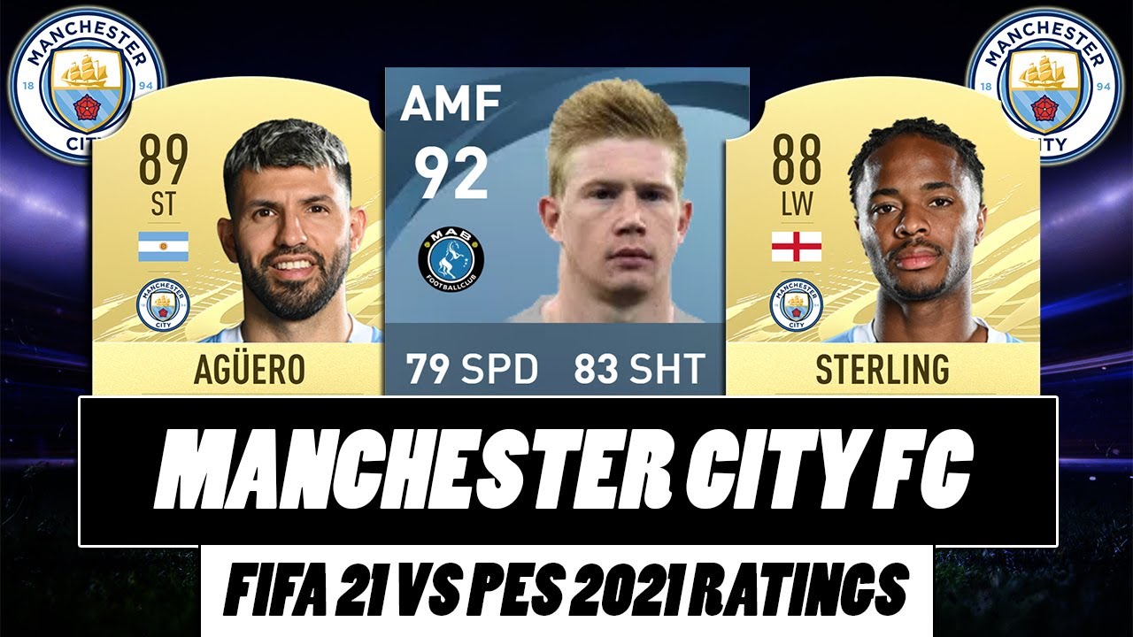 MANCHERTER CITY FC | FIFA 21 VS PES 2021 PLAYERS RATINGS | w/ De Bruyne, Aguero & Sterling