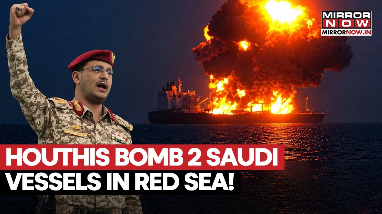 Iran Backed Houthis Bomb 2 Saudi Vessels In Red Sea As Blockade Around Bab-al Mandeb Tightens